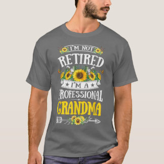 I'm Not Retired I'm A Professional Grandma Shirt M