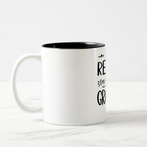 Im Not Retired Im a Professional Grandma Two_Tone Coffee Mug