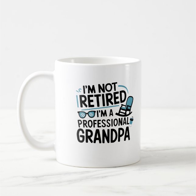 I'm Not Retired I'm A Professional Grandpa Coffee Mug (Left)
