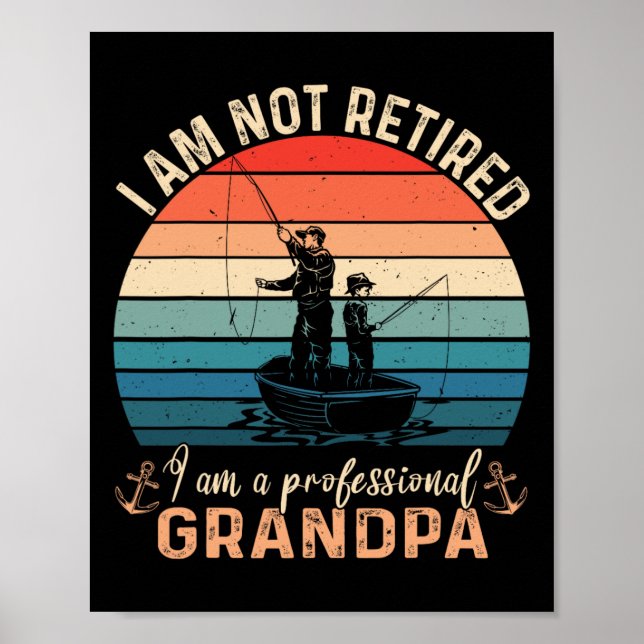 Im Not Retired Im A Professional Grandpa Fathers D Poster (Front)