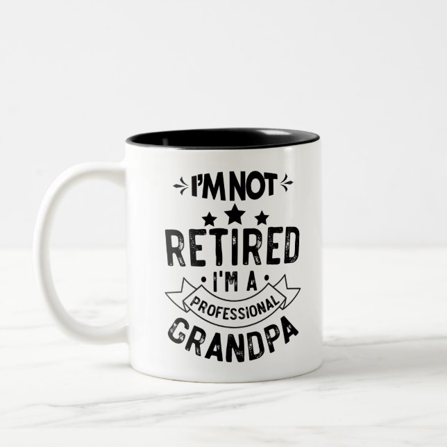 I'm Not Retired I'm A Professional Grandpa Funny G Two-Tone Coffee Mug (Left)