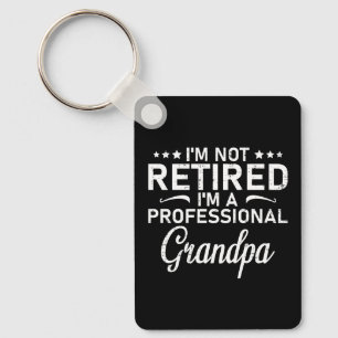 Im Not Retired Im A Professional Grandpa Gift Keychain
