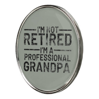 I'm Not Retired I'm A Professional Grandpa Golf Ball Marker