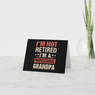 Im Not Retired Im A Professional Grandpa Invitation