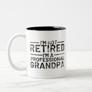 I'm Not Retired I'm A Professional Grandpa Two-Tone Coffee Mug