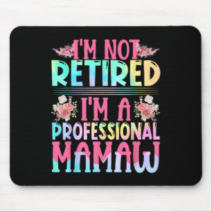 I'm Not Retired I'm A Professional Mamaw Mama Moth Mouse Pad