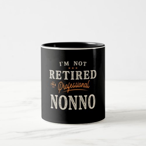 Im Not Retired Im a Professional Nonno Funny  Two_Tone Coffee Mug