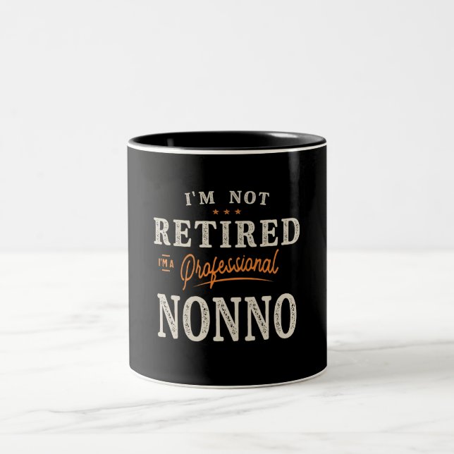 I'm Not Retired I'm a Professional Nonno Funny  Two-Tone Coffee Mug (Center)