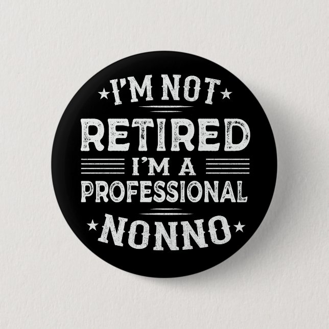  I'm Not Retired I'm A Professional Nonno Grandpa  Button (Front)