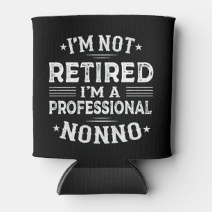 I'm Not Retired I'm A Professional Nonno Grandpa  Can Cooler