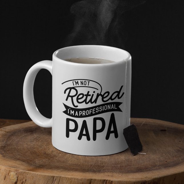 I'm Not Retired I'm a Professional Papa Coffee Mug (Creator Uploaded)
