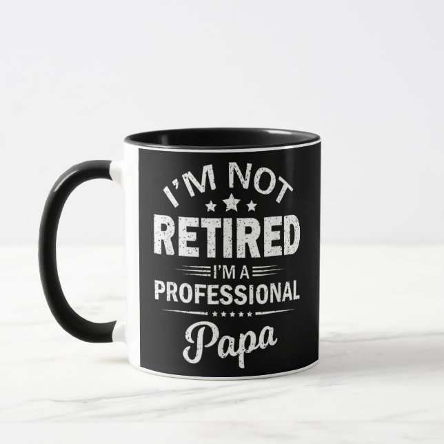 I'm Not Retired I'm A Professional Papa Father's Mug (Left)