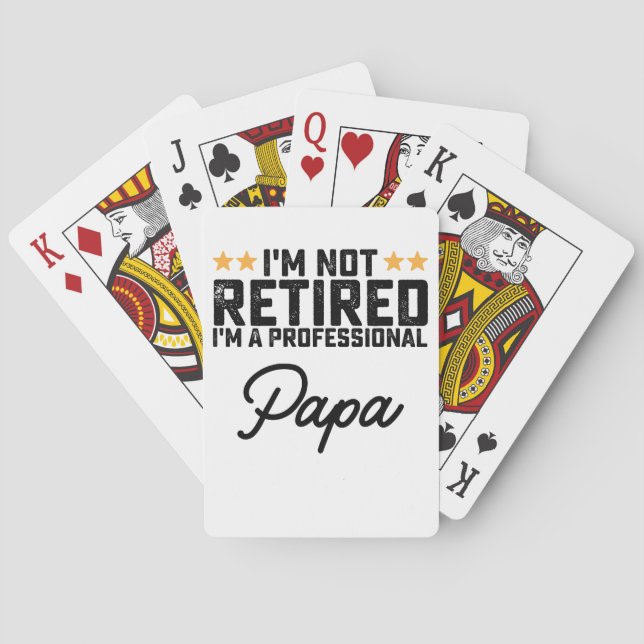 I'm Not Retired I'm A Professional Papa Poker Cards (Back)