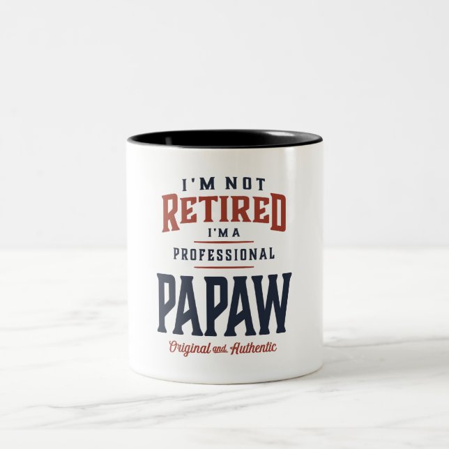 I'm Not Retired I'm a Professional Papaw Design Two-Tone Coffee Mug (Center)