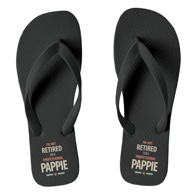I'm Not Retired I'm a Professional Pappie Gift Flip Flops (Footbed)