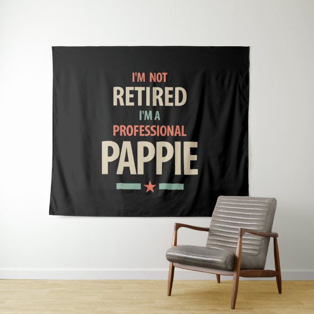 I'm Not Retired I'm a Professional Pappie Gift Tapestry (In Situ (Horizontal))
