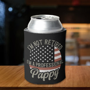 I'm not Retired I'm a Professional Pappy Can Cooler