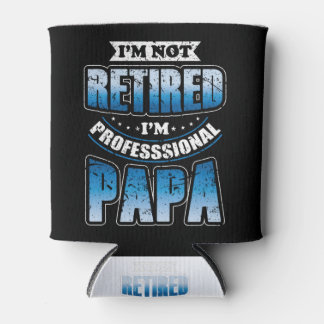 I'm Not Retired I'm Professional Papa Vatertag Opa Can Cooler