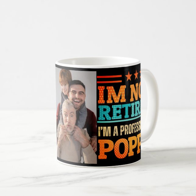 I'm not retired I'm professional poppy Coffee Mug (Front Right)