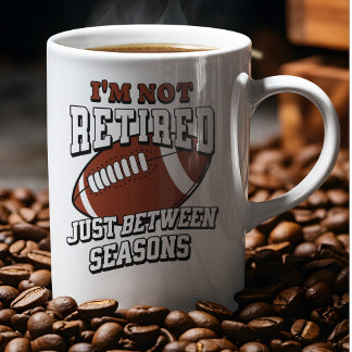 I'm Not Retired Just Between Seasons Mug
