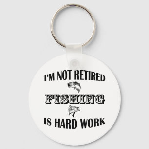 I'm Not Retired Keychain