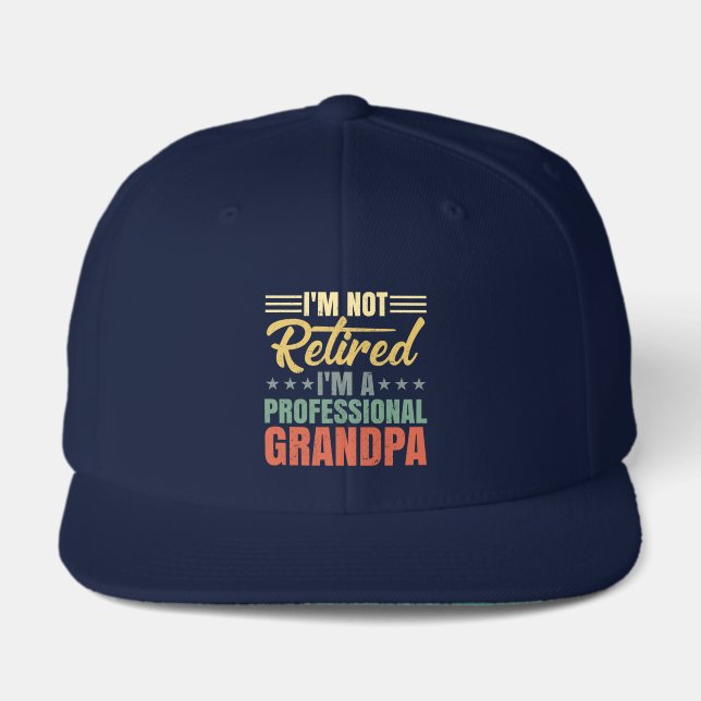 I'm Not Retired Professional Grandpa Funny Hat (Front)