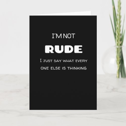 Im not RUDE Card
