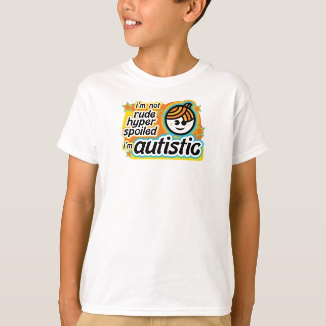 I'm not rude... I'm autistic T-Shirt (Front)