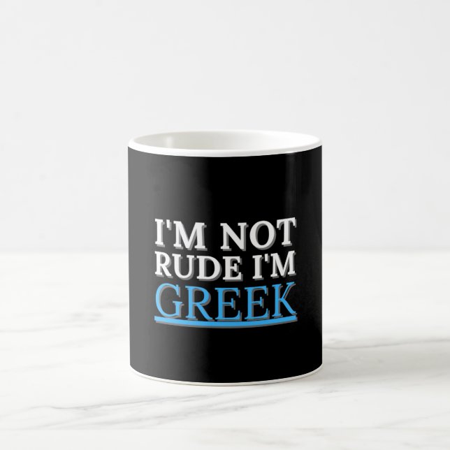 I'm Not Rude I'm Greek Funny Quote Design Gifts Coffee Mug (Center)