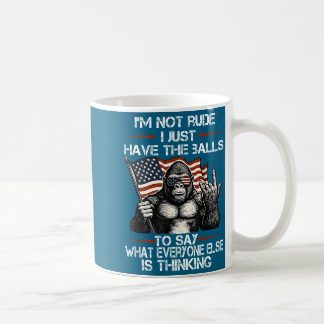 I'm Not Rude I'm Just Have The To Say What Everyon Coffee Mug (Right)
