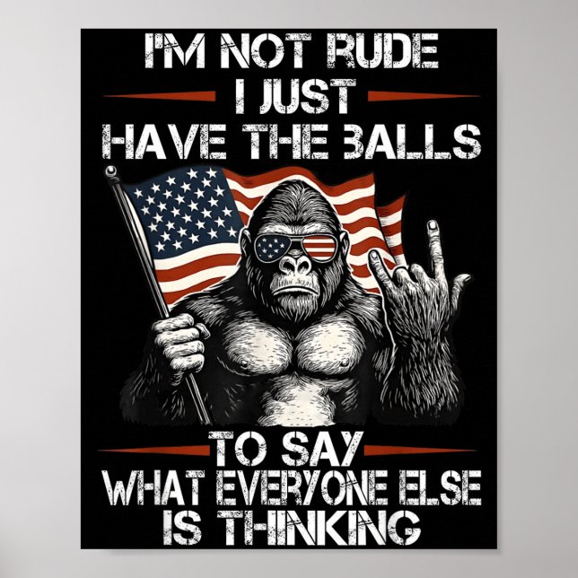 I'm Not Rude I'm Just Have The To Say What Everyon Poster (Front)