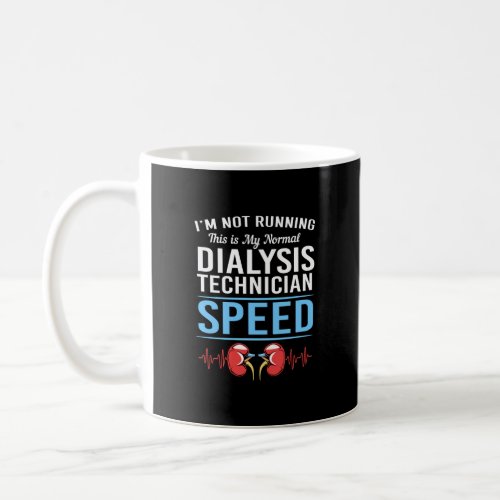 Im Not Running Dialysis Tech Kidney Heartbeat Coffee Mug