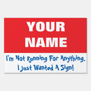 I'm Not Running For Anything Sign