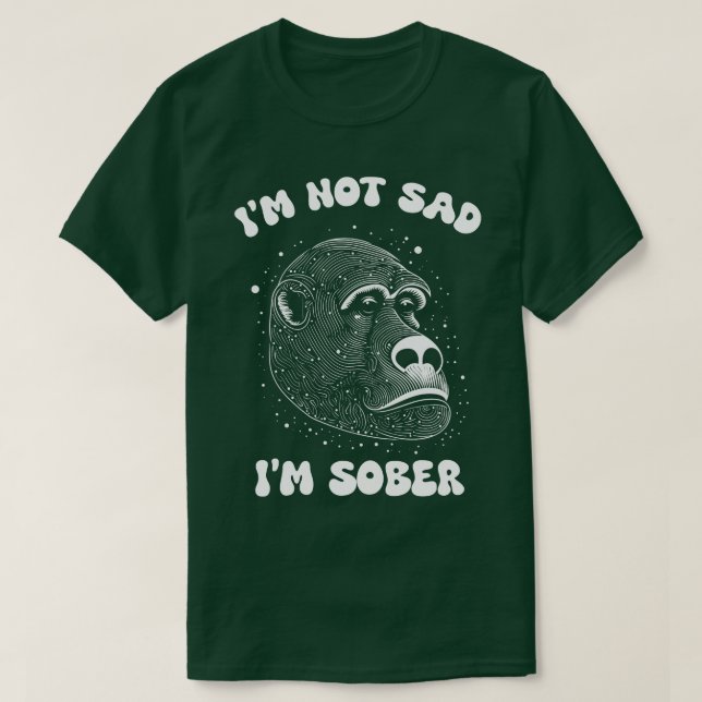 IM NOT SAD IM SOBER T-Shirt (Design Front)