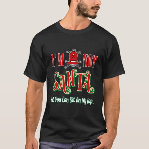 Im Not Santa But You Can Sit On My Lap Christmas T_Shirt