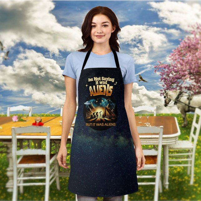 I'm Not Saying it was Aliens, But it was Aliens Apron (Creator Uploaded)