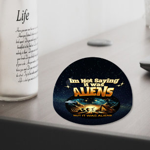I'm Not Saying it was Aliens, But it was Aliens Paperweight
