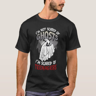 I'm Not Scared Of Ghosts I'm Scared Of Teenagers H T-Shirt