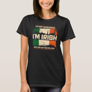 I'm Not Screaming I'm Irish Ireland T-Shirt