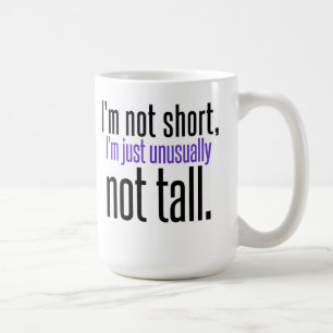 I'm Not Short Coffee Mug