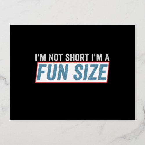 Im Not Short Im A Fun Size Funny Short Quote Foil Invitation Postcard
