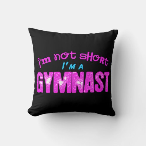 Im Not Short Im a Gymnast Pink and Blue Throw Pillow