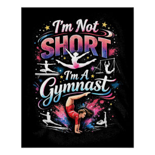 I'm Not Short, I'm A Gymnast Poster