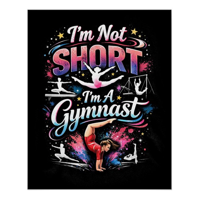 I'm Not Short, I'm A Gymnast Poster (Front)