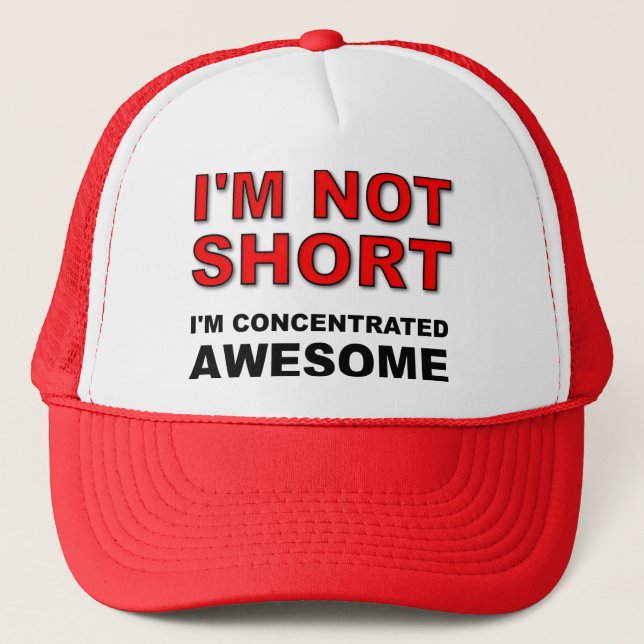 I'm Not Short I'm Concentrated Awesome Funny Cap (Front)