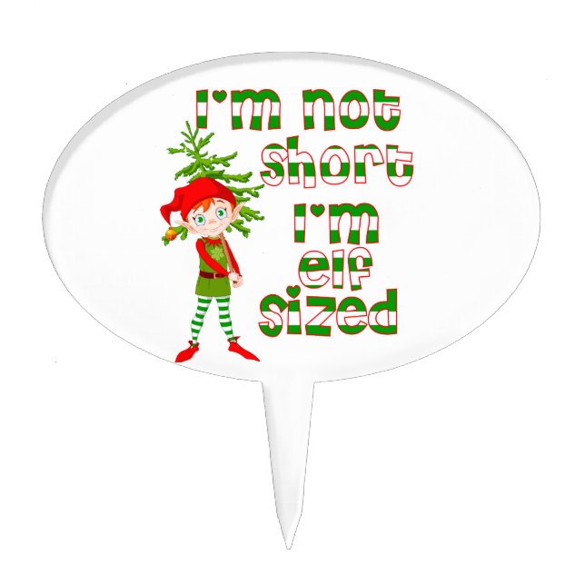 I'm not short I'm elf sized Cake Topper (Front)