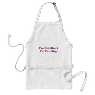 I'm Not Short, I'm Fun Size! Adult Apron