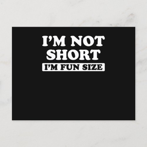 Im Not Short Im Fun Size Postcard