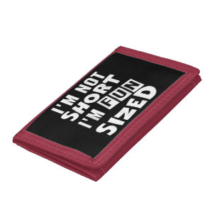I'm not short I'm fun sized T-Shirt Funny sayings  Tri-fold Wallet