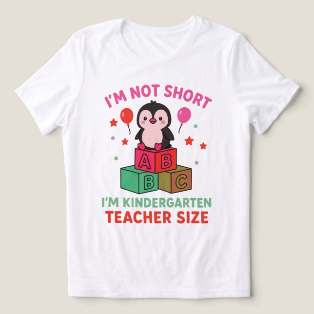 I'm Not Short I'm Kindergarten Teacher Size Tri-Blend Shirt (Design Front)